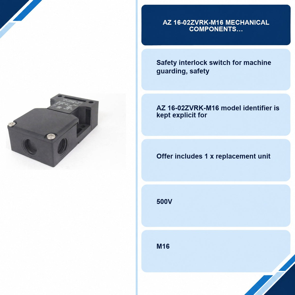 AZ 16-02ZVRK-M16 Mechanical Components specifications and delivery information