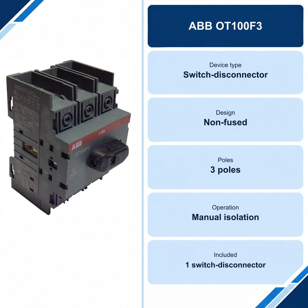 ABB OT100F3 non-fused switch-disconnector: 3 poles, manual isolation, one switch-disconnector.