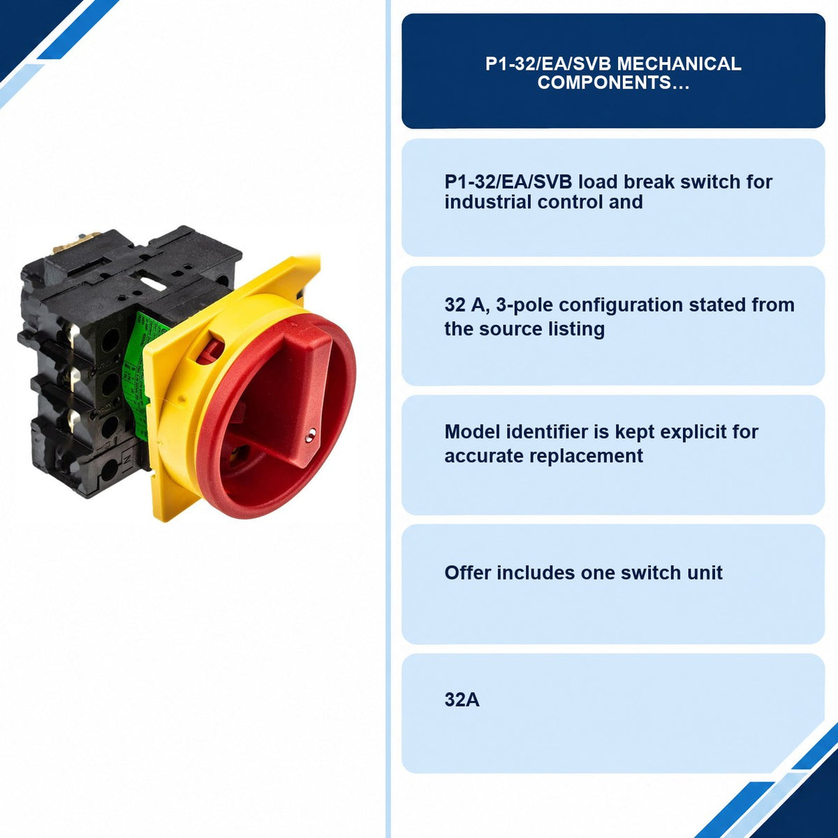 P1-32/EA/SVB Mechanical Components specifications and delivery information