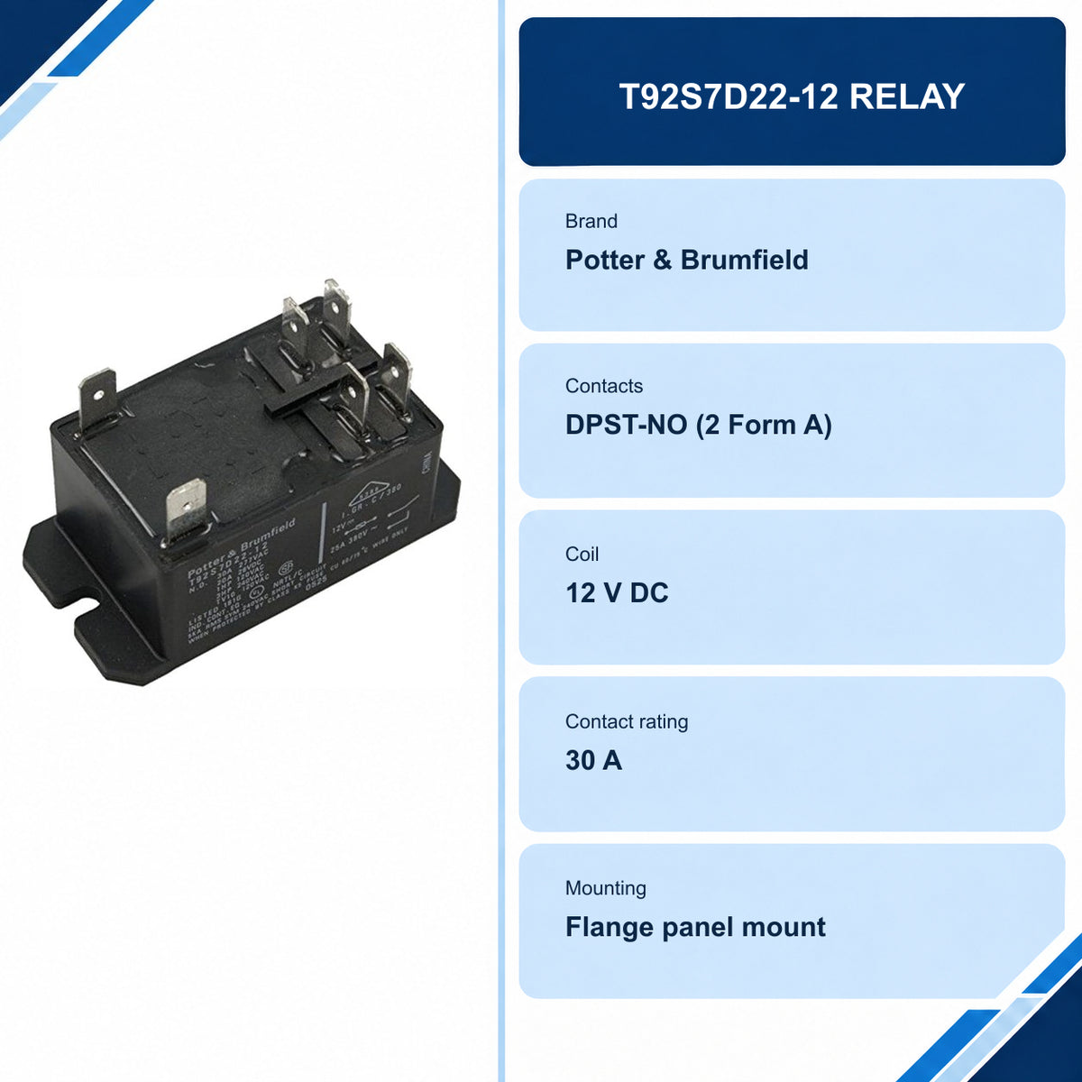 T92S7D22-12 relay specifications: Potter & Brumfield, 12 V DC coil, DPST-NO contacts, 30 A, flange panel mount